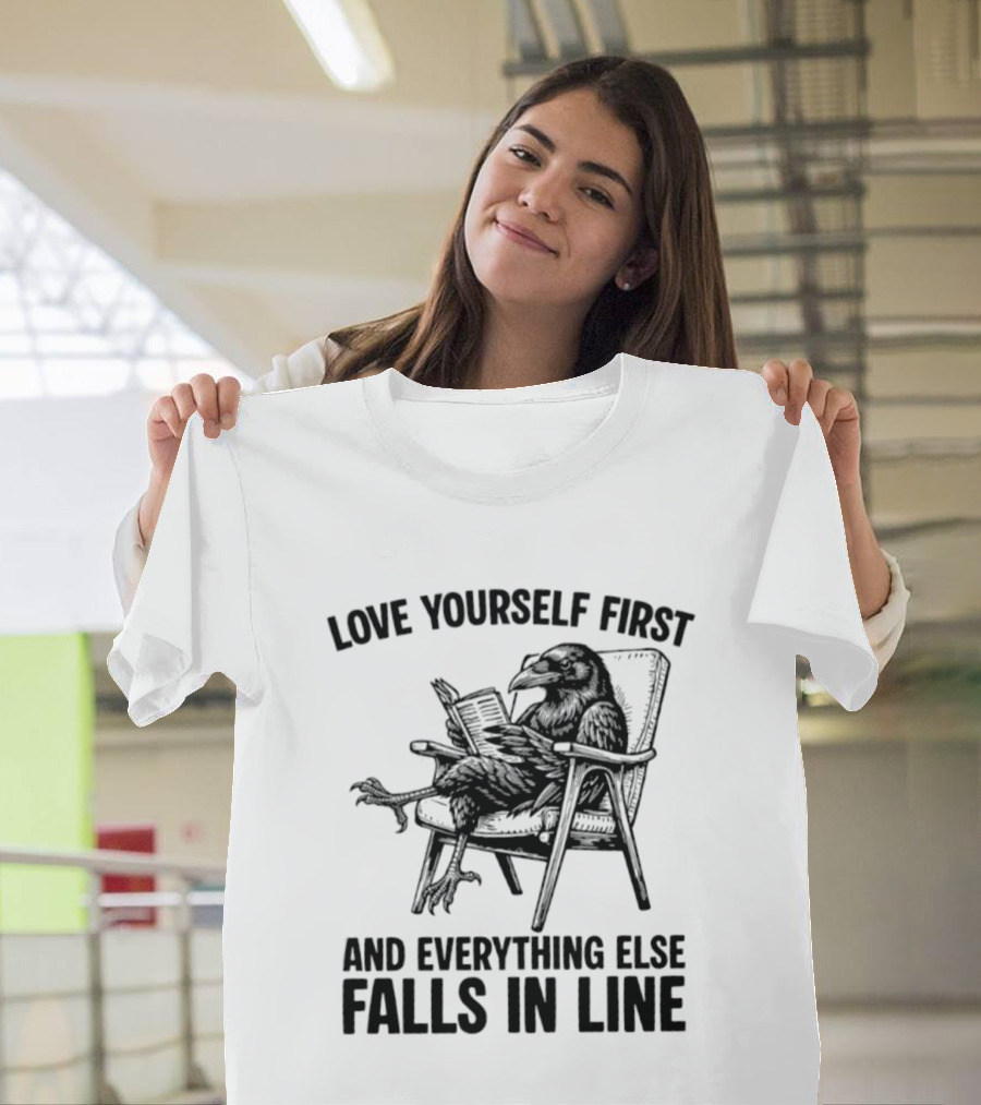 Love Yourself First And Everything Else Falls In Line Raven Reading Lounge Chair T-Shirt
