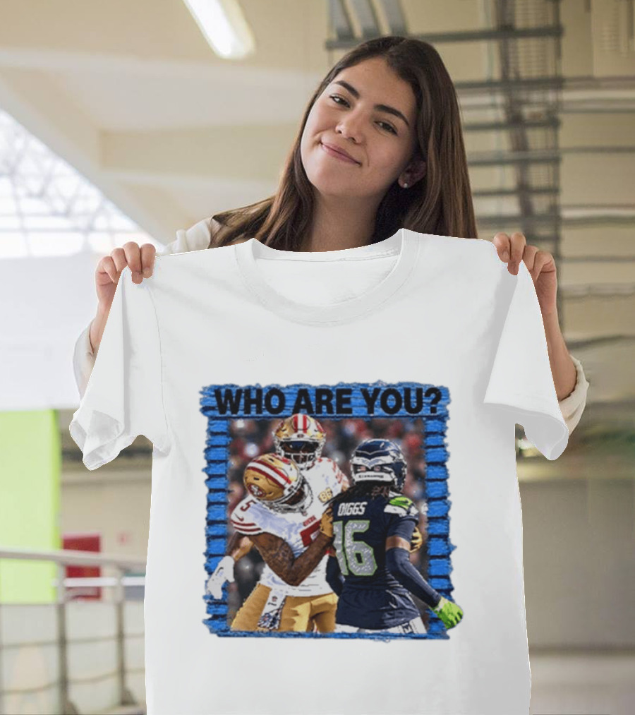Who Are You Mike Evans Trolls Trevon Diggs NFL Matchup Seattle Seahawks San Francisco 49ers T-Shirt