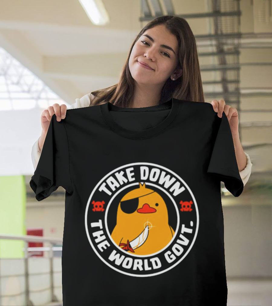 Take Down The World Govt Duck Pirate T-Shirt