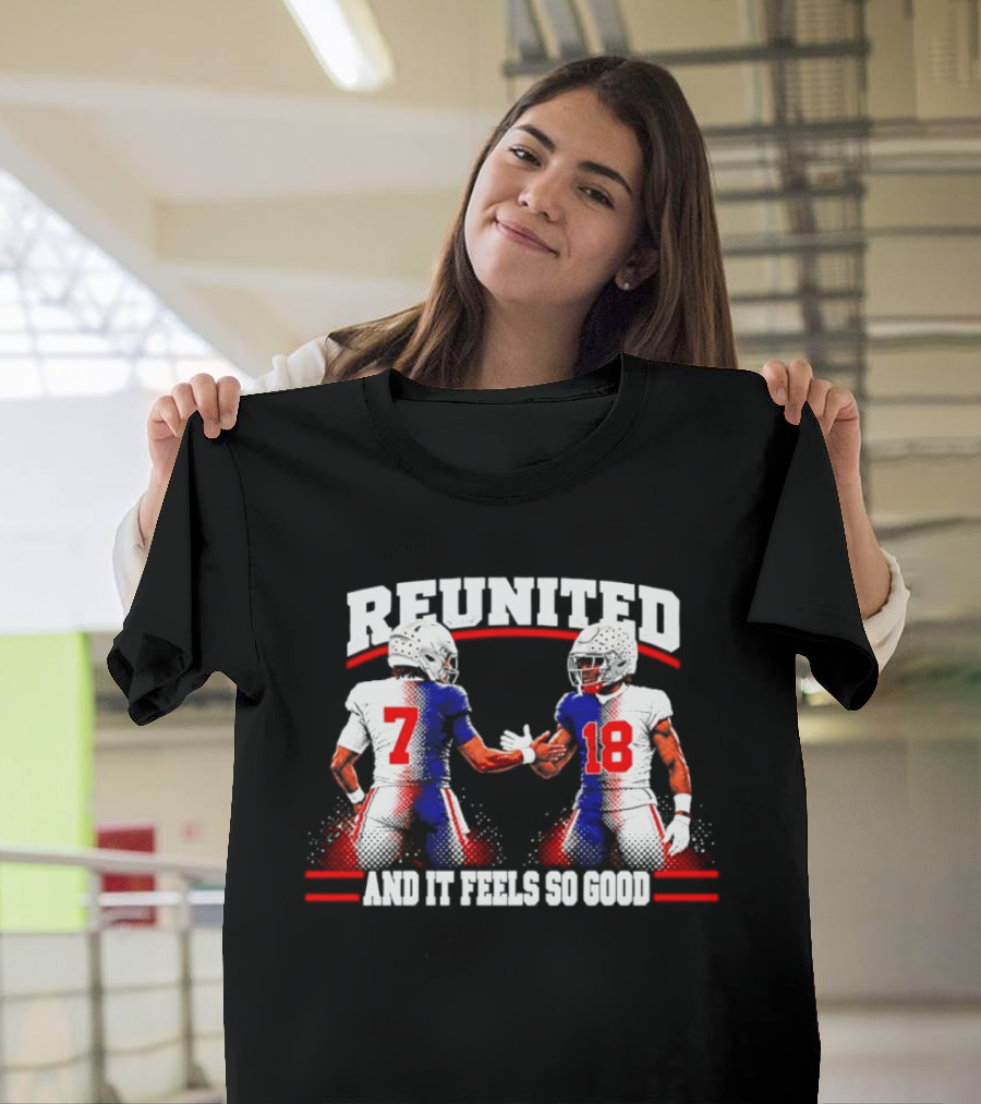 Reunited 7 And 18 And It Feels So Good Houston Texans C.J. Stroud Marvin Harrison Jr T-Shirt