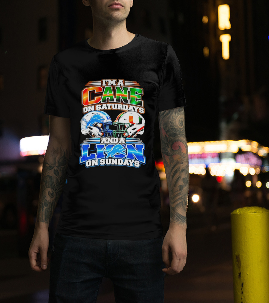 I'm A Cane On Saturdays And A Lion On Sundays Miami Hurricanes Detroit Lions 2026 T-Shirt