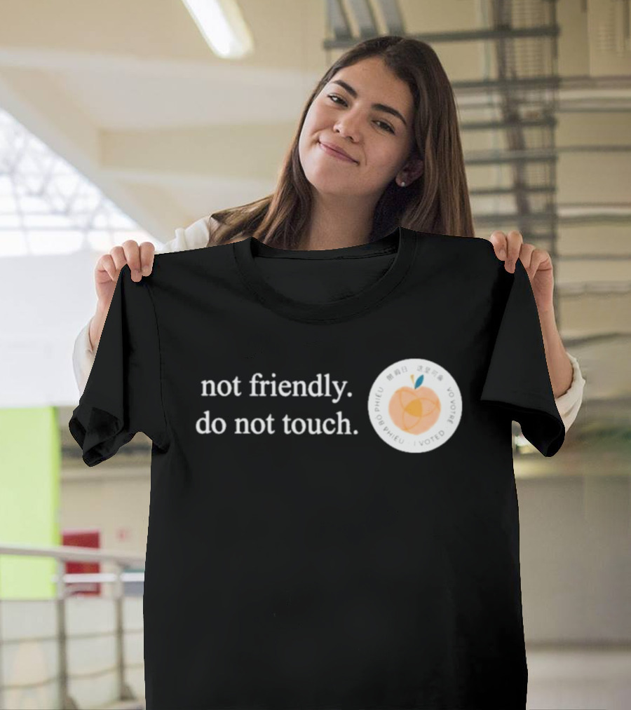 Not Friendly Do Not Touch Peach Fruit T-Shirt