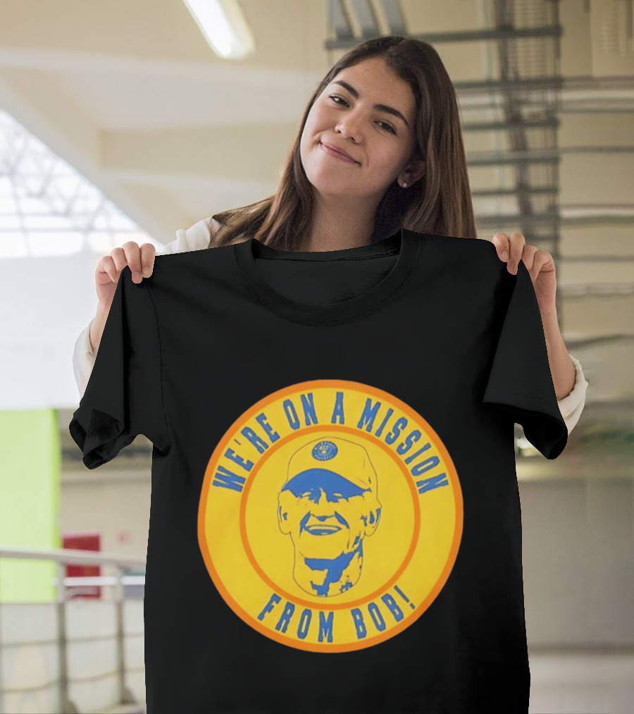 We're On A Mission From Bob Milwaukee Brewers Baseball Fan Collectible T-Shirt