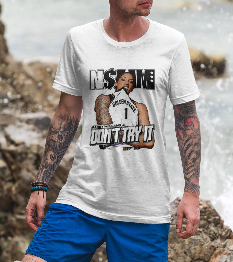NSBM Gabby Williams Golden State Don't Try It T-Shirt