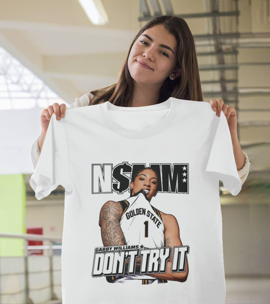 NSBM Gabby Williams Golden State Don't Try It T-Shirt