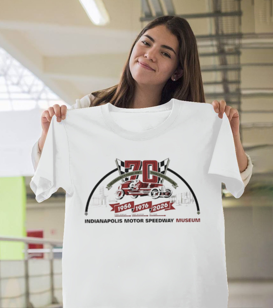 Indianapolis Motor Speedway Museum 70th Anniversary 1956 1976 2020 Racing Exhibition T-Shirt