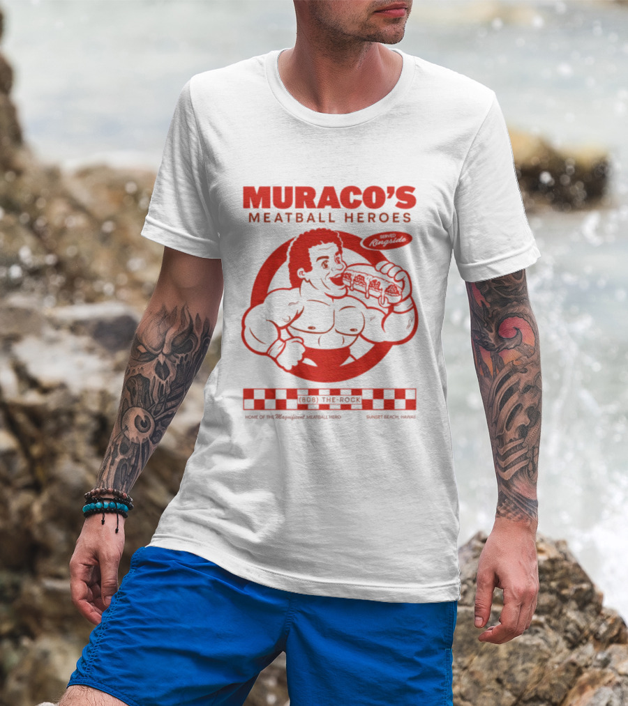 Muraco's Meatball Heroes Ringside Sunset Beach Hawaii Featuring The Rock T-Shirt