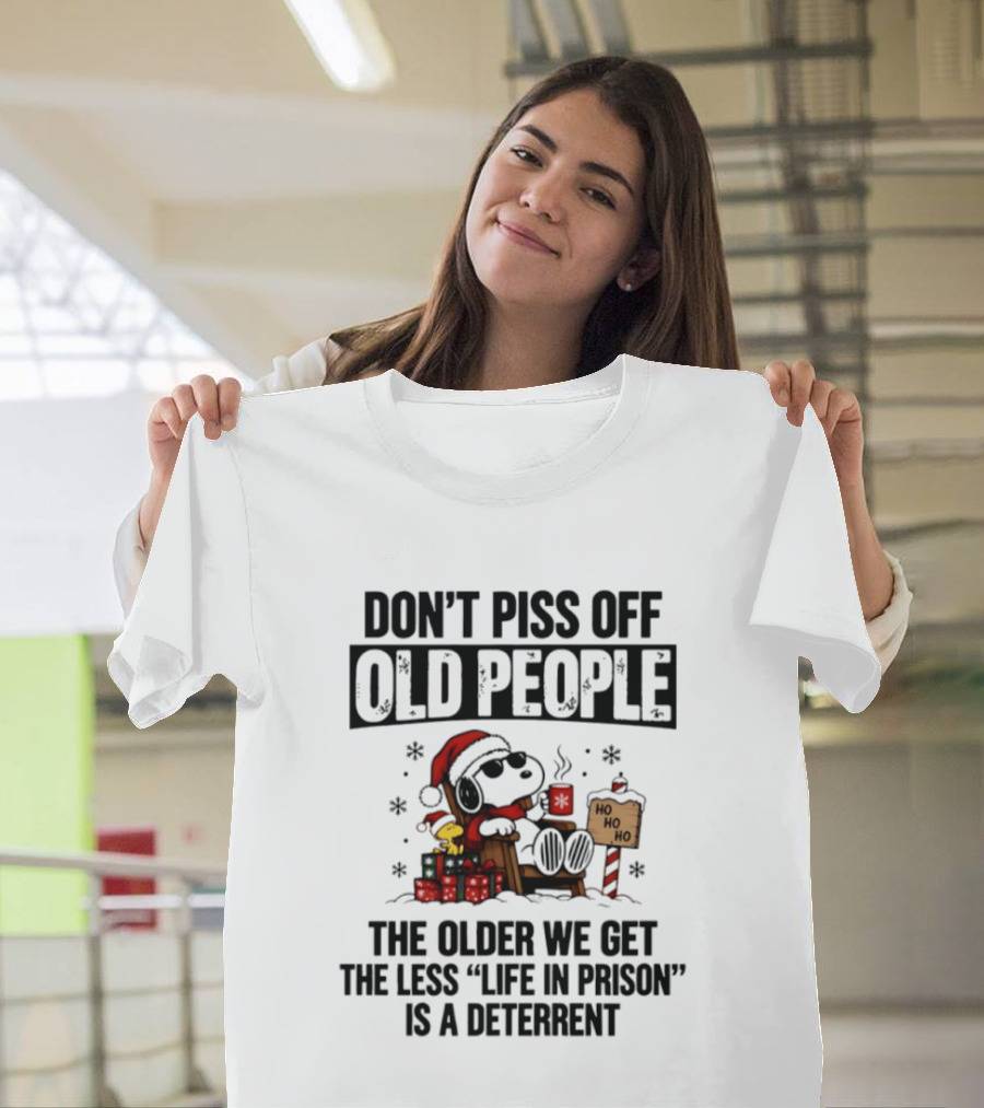 Peanuts Christmas 2026 Snoopy Santa Don't Piss Off Old People Life In Prison Less Deterrent T-Shirt