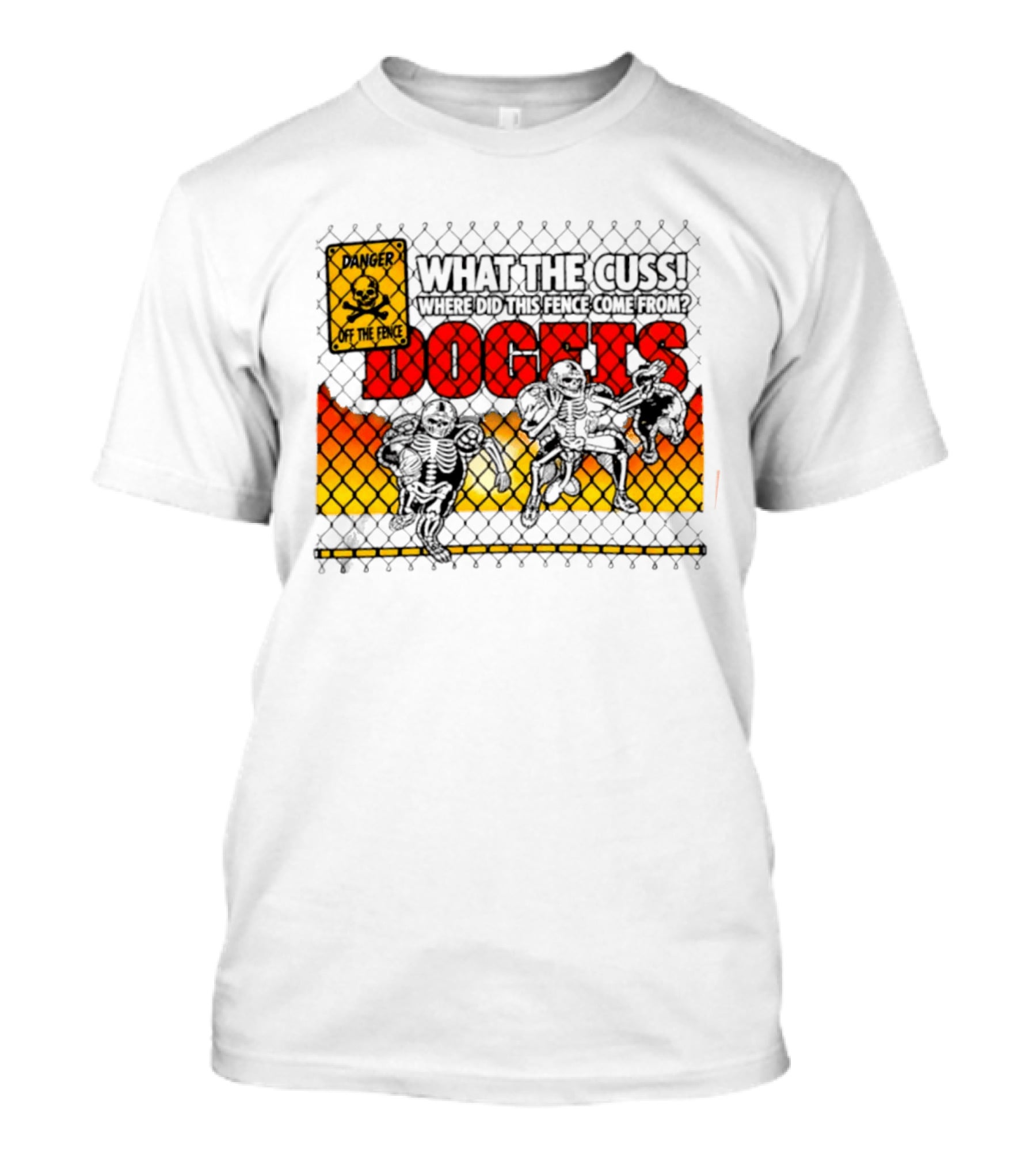 Skeleton Danger Fence What The Cuss Dogs Football T-Shirt