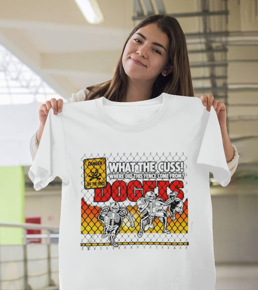 Skeleton Danger Fence What The Cuss Dogs Football T-Shirt