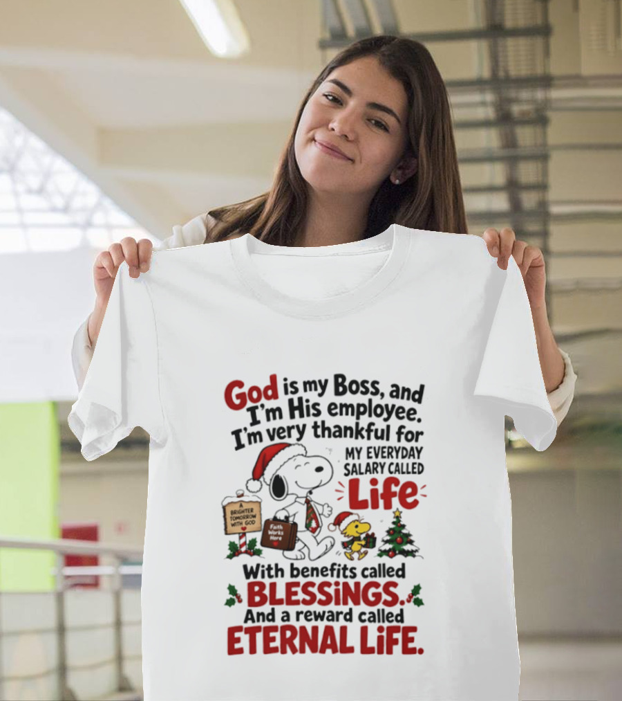 God Is My Boss Snoopy And Woodstock Christmas Eternal Life Blessings T-Shirt