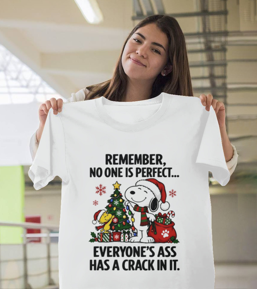 Snoopy Christmas 2026 No One Is Perfect Everyone's Ass Has A Crack In It T-Shirt