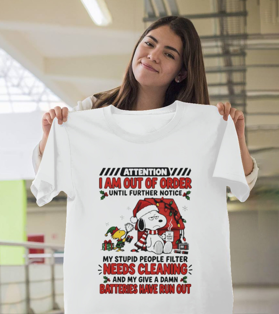 Attention Snoopy I Am Out Of Order My Stupid People Filter Needs Cleaning Batteries Have Run Out T-Shirt