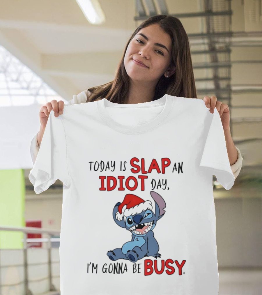 Today Is Slap An Idiot Day Stitch Santa Hat I'm Gonna Be Busy Christmas T-Shirt