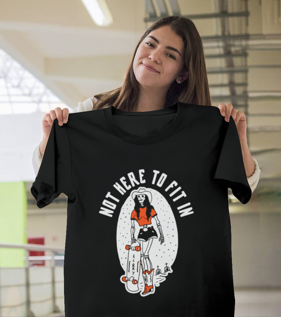 Not Here To Fit In Cowgirl Skeleton Skater T-Shirt