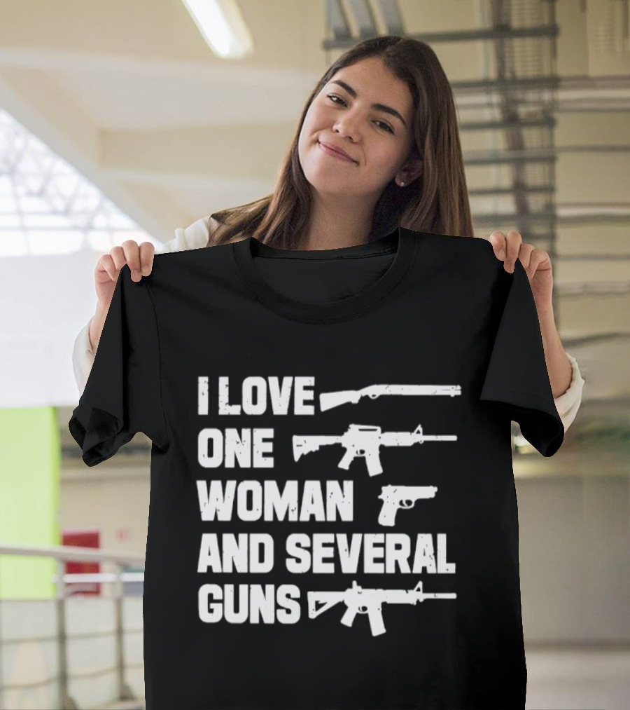I Love One Woman And Several Guns T-Shirt