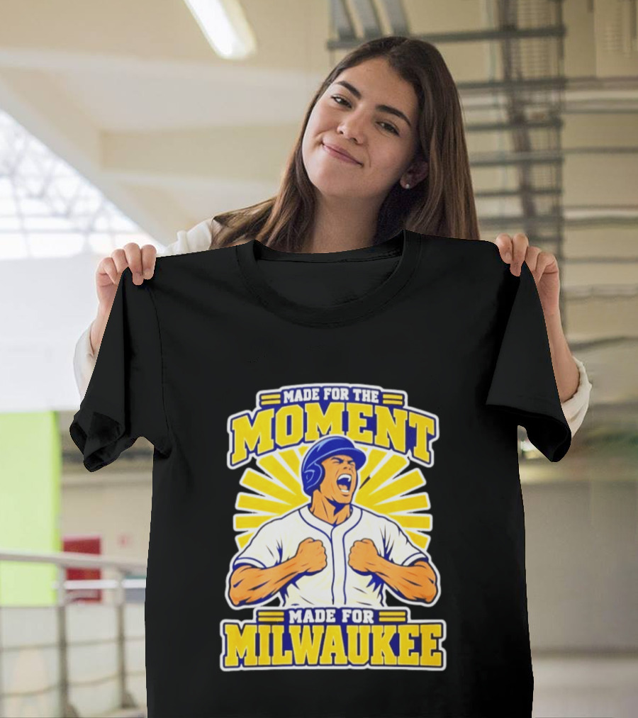Made For The Moment Made For Milwaukee T-Shirt