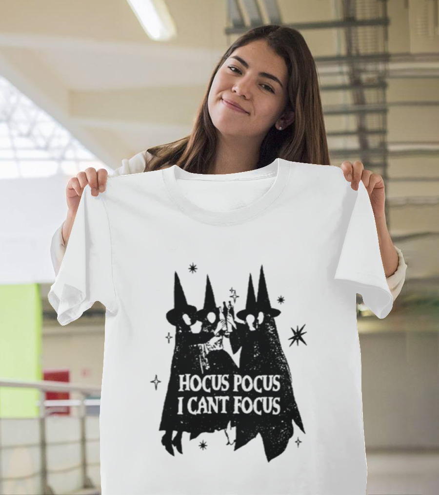 Hocus Pocus I Can't Focus Witch Trio Halloween Magic T-Shirt