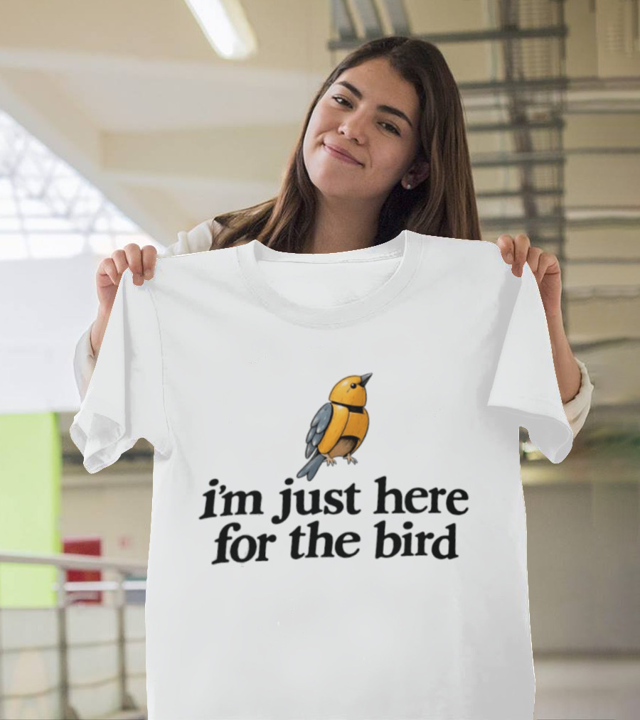 I'm Just Here For The Bird Birding Lover's Top T-Shirt