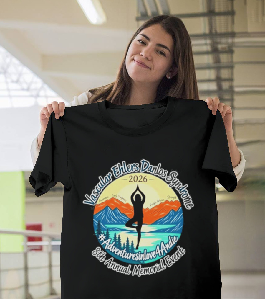 Vascular Ehlers Danlos Yoga Event 2026 Adventuresinlove4Andie Memorial 8th Annual Awareness T-Shirt