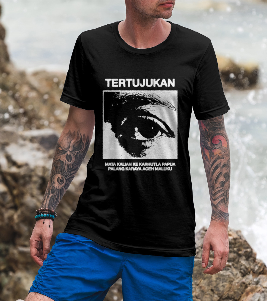 Tertujukan Mata Kalian Ke Karhutla Papua Palang Karaya Aceh Maluku T-Shirt