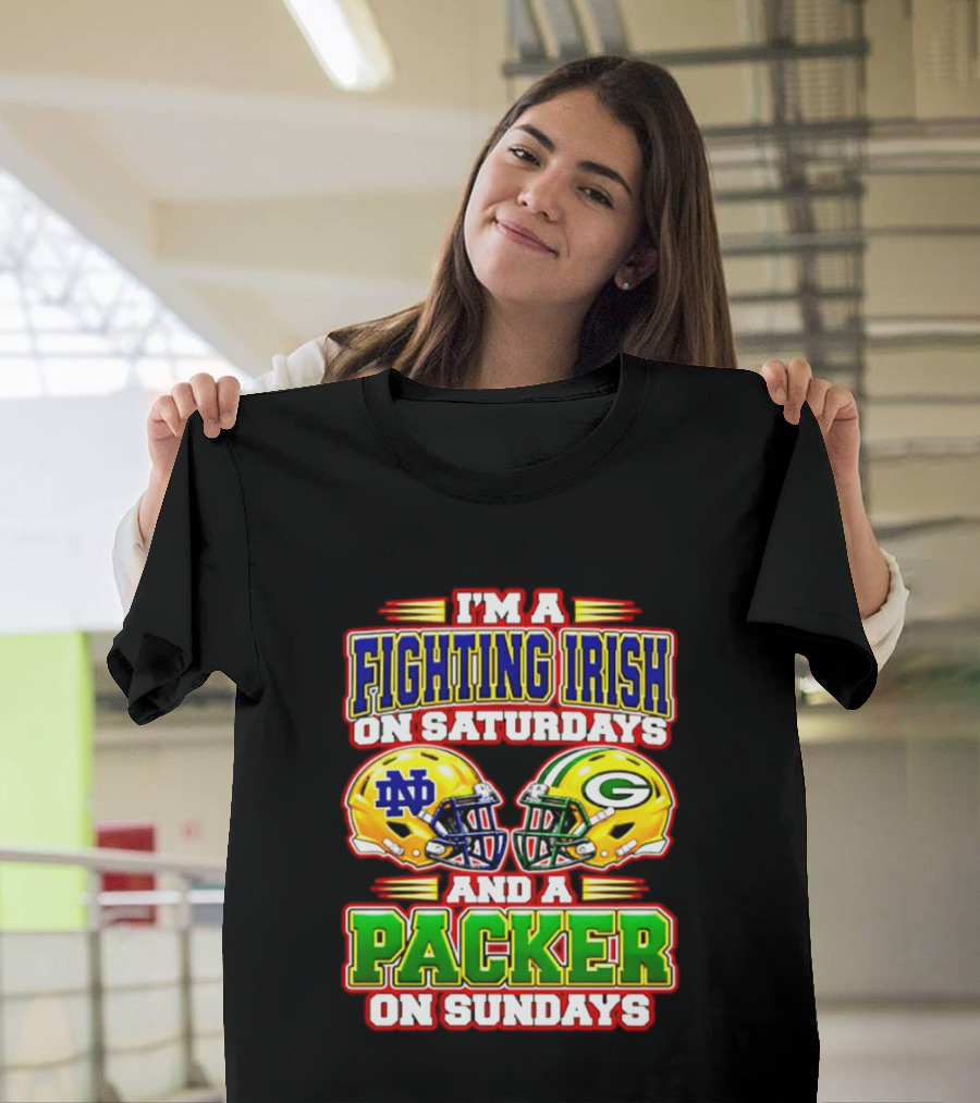 I'm A Fighting Irish On Saturdays ND Helmet And A Packer On Sundays GB Helmet T-Shirt
