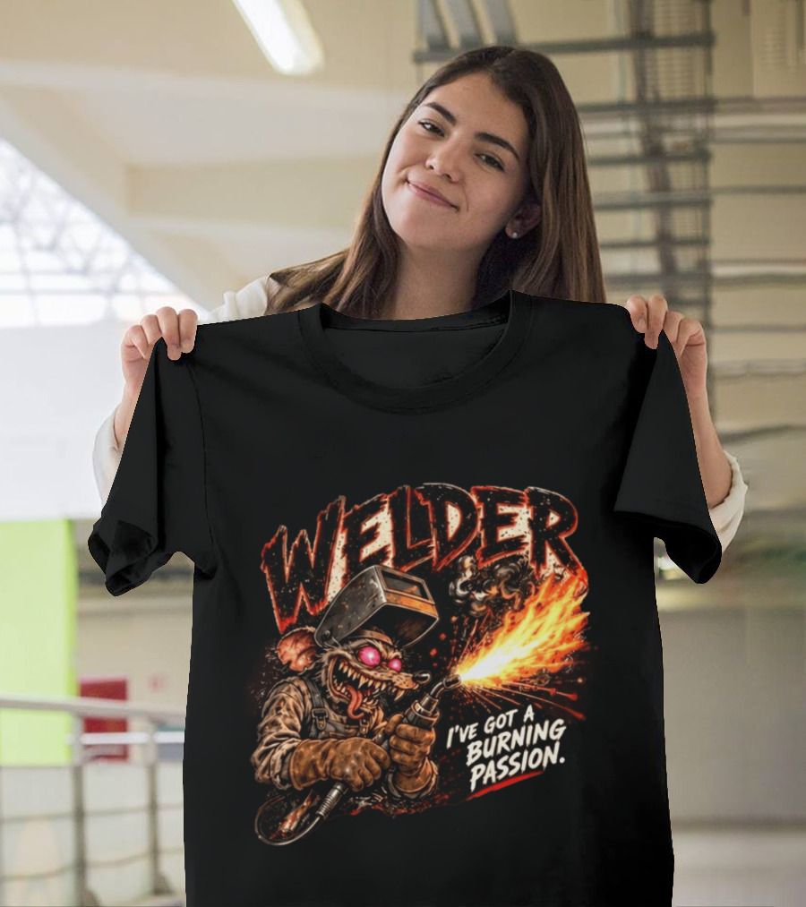Welder Rat Fink I've Got A Burning Passion T-Shirt