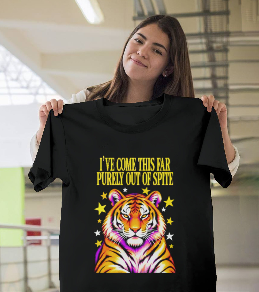 I've Come This Far Purely Out Of Spite Tiger With Stars T-Shirt