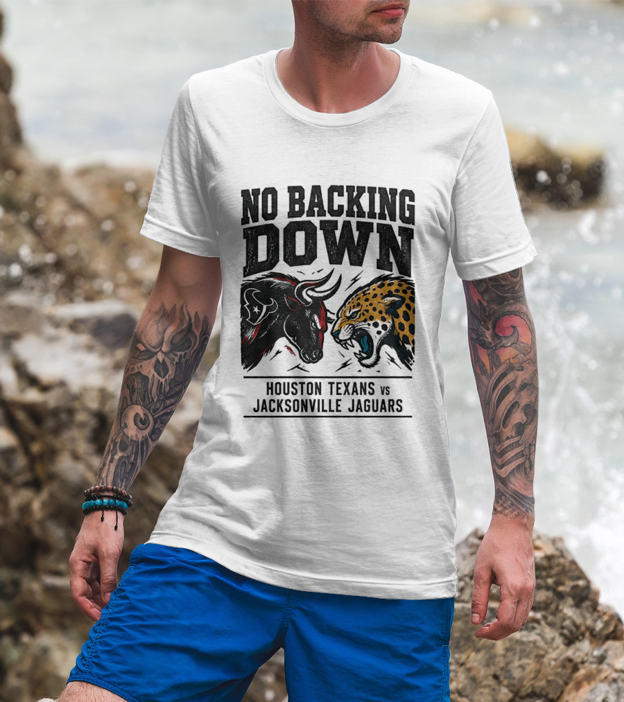 No Backing Down Houston Texans Vs Jacksonville Jaguars Matchup 2026 T-Shirt