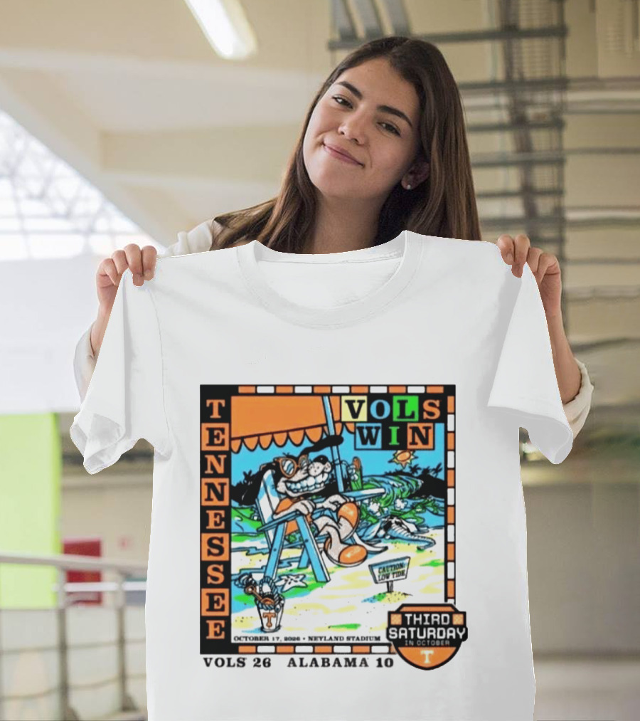 Tennessee Volunteers Vols Win Third Saturday October 17 2026 Alabama 10 Neyland Stadium T-Shirt