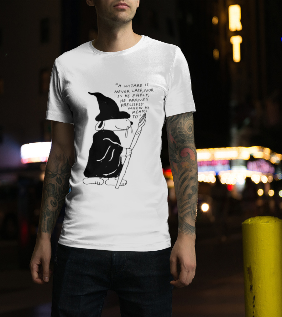 Snoopy Wizard Never Late Nor Early Arrives Precisely When He Means To T-Shirt