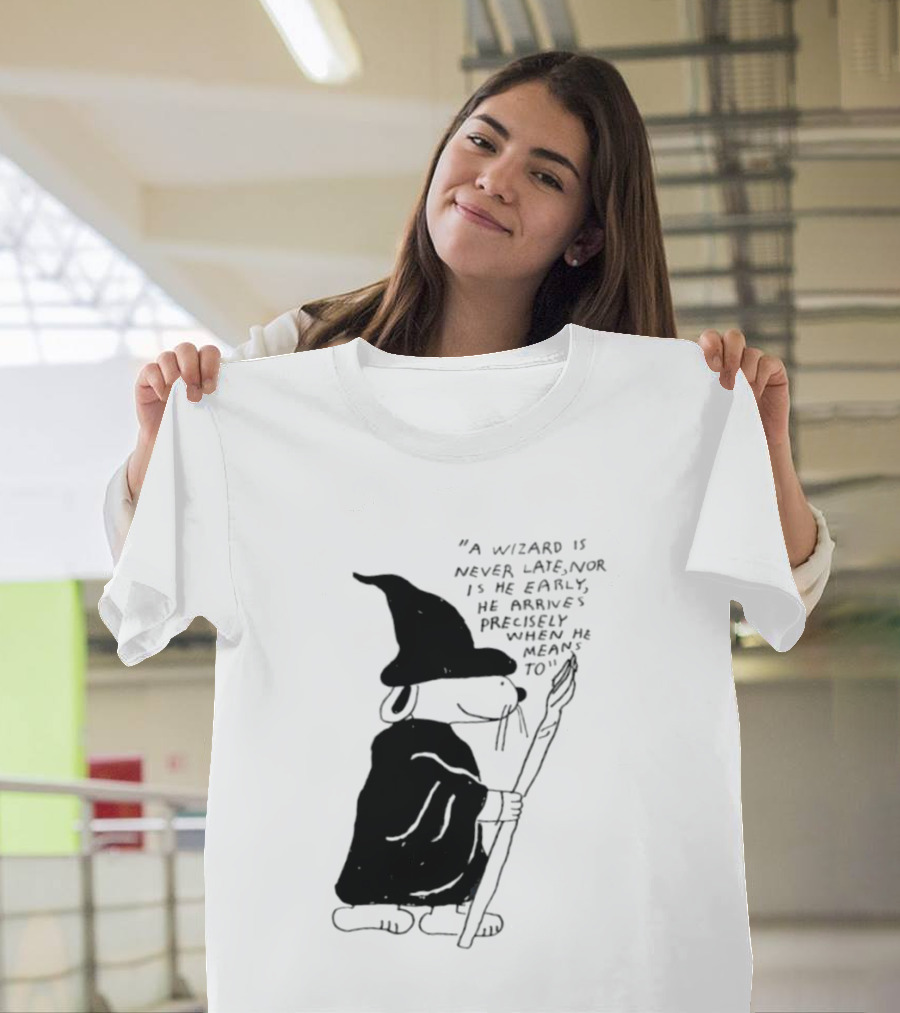 Snoopy Wizard Never Late Nor Early Arrives Precisely When He Means To T-Shirt