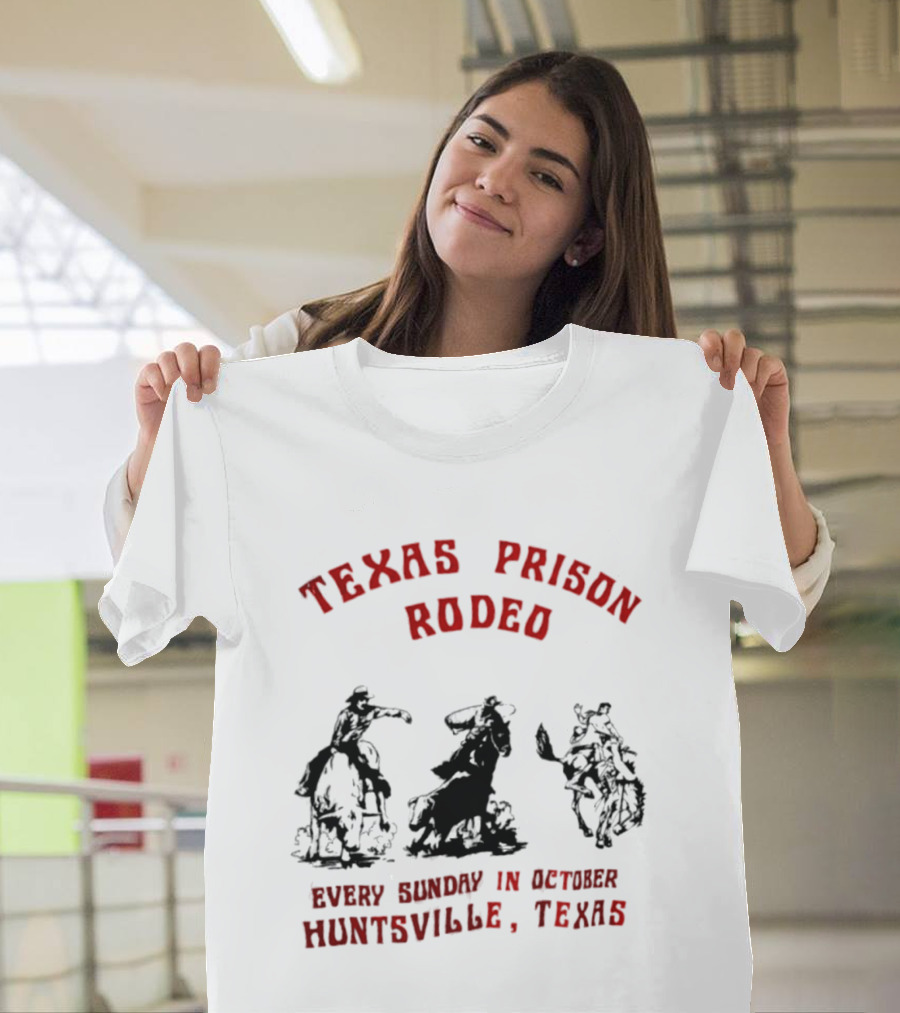 Texas Prison Rodeo Every Sunday In October Huntsville Texas Cowboys Riding T-Shirt