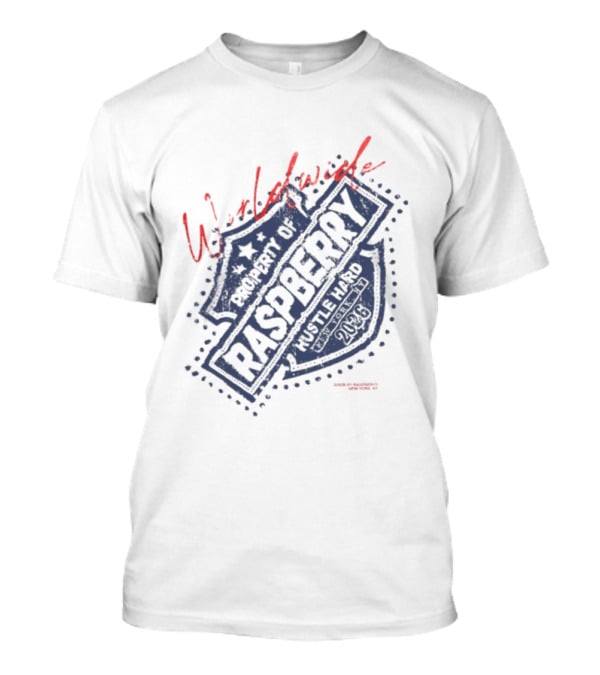 Worldwide Property Of Raspberry Hustle Hard New York 2026 T-Shirt