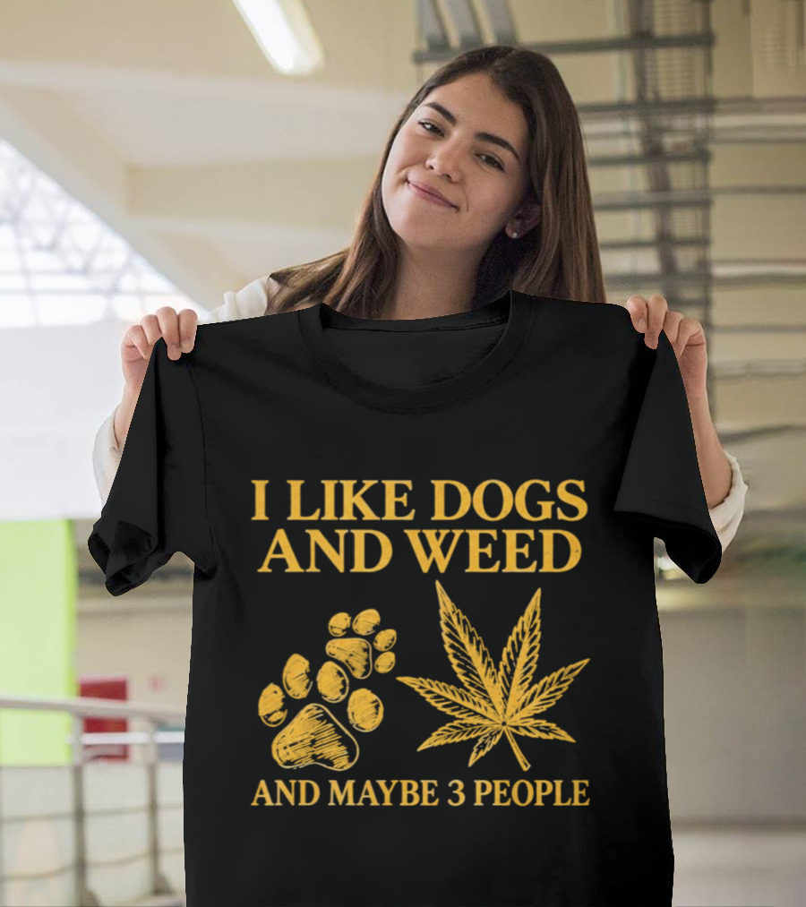 I Like Dogs And Weed Paw Print And Maybe 3 People Cannabis Leaf T-Shirt