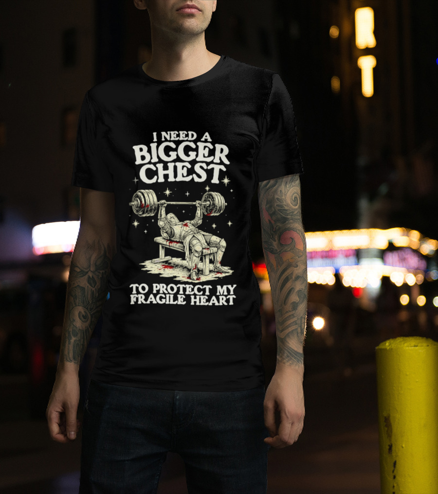 Bigger Chest Protect Fragile Heart Weightlifting Humor T-Shirt