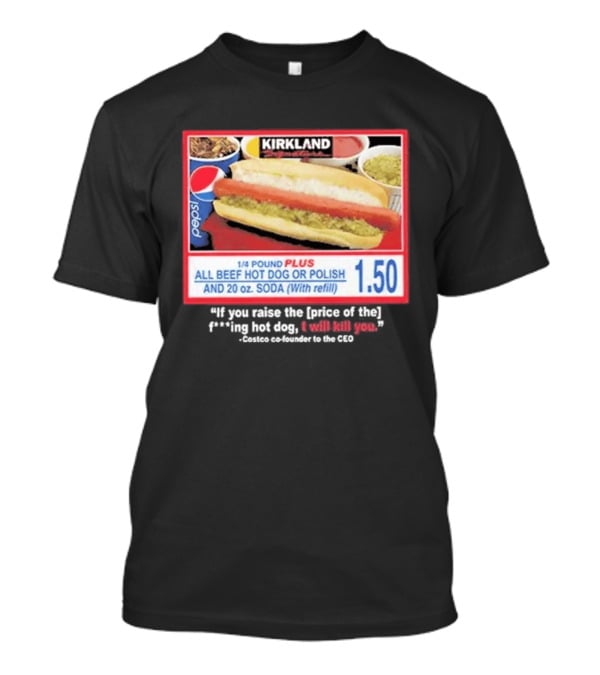 Kirkland 1/4 Pound Plus All Beef Hot Dog Or Polish Pepsi 20 Oz Soda T-Shirt