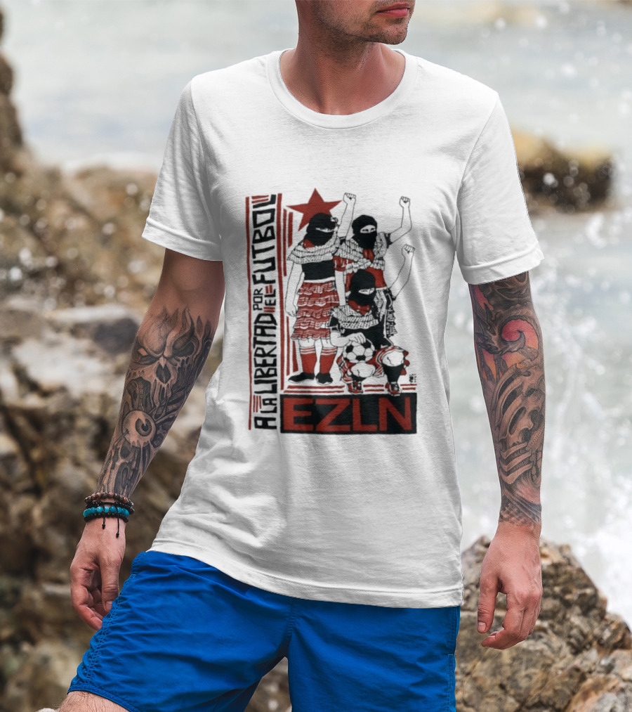 A La Libertad Por El Futbol EZLN Zapatista Red Star Movement T-Shirt