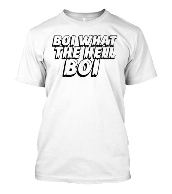 Boi What The Hell Boi Funny Viral Meme Phrase T-Shirt