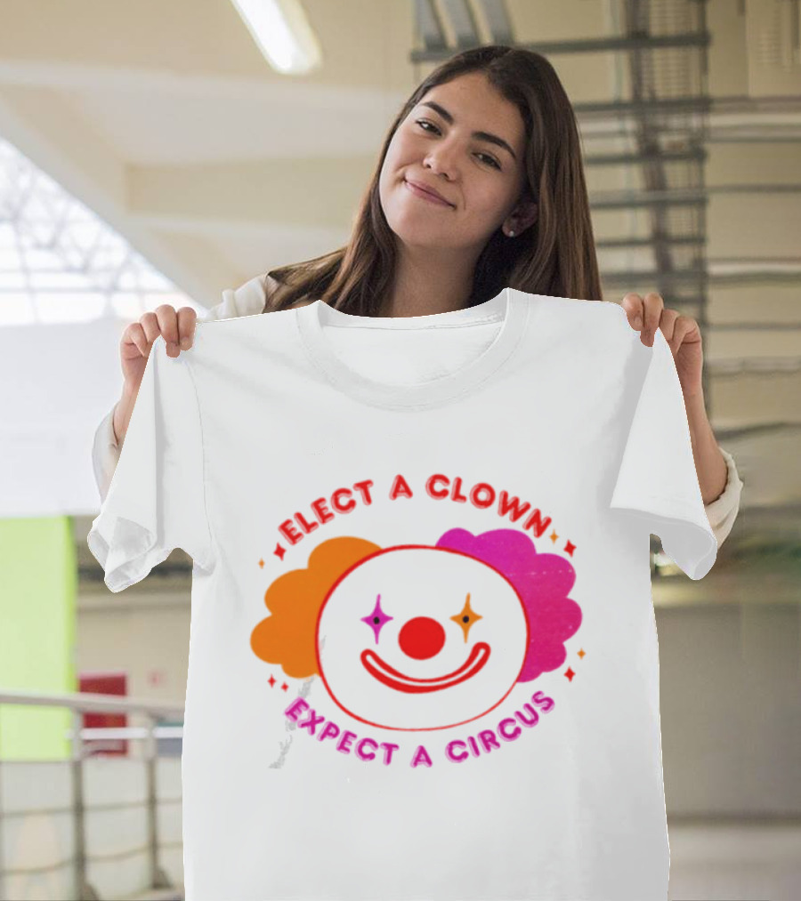 Elect A Clown Expect A Circus Colorful Political Satire T-Shirt