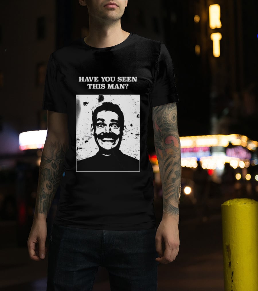 Have You Seen This Man Creepy Face Urban Legend Mysterious Expression T-Shirt