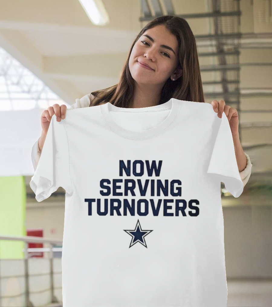 Now Serving Turnovers Dallas Cowboys Star T-Shirt