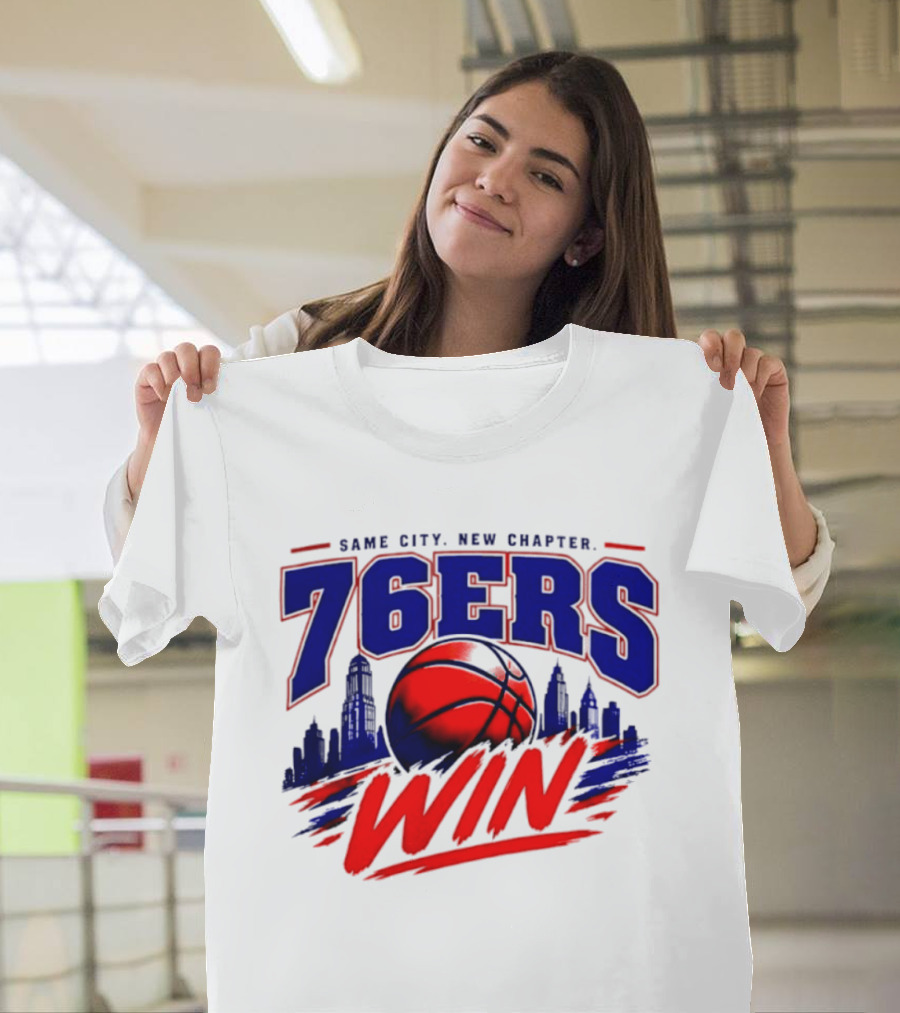 76ers Win Same City New Chapter Basketball Victory T-Shirt