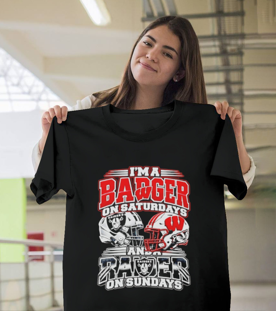 I'm A Badger On Saturdays And A Raider On Sundays Wisconsin Las Vegas Football Fan 2026 T-Shirt