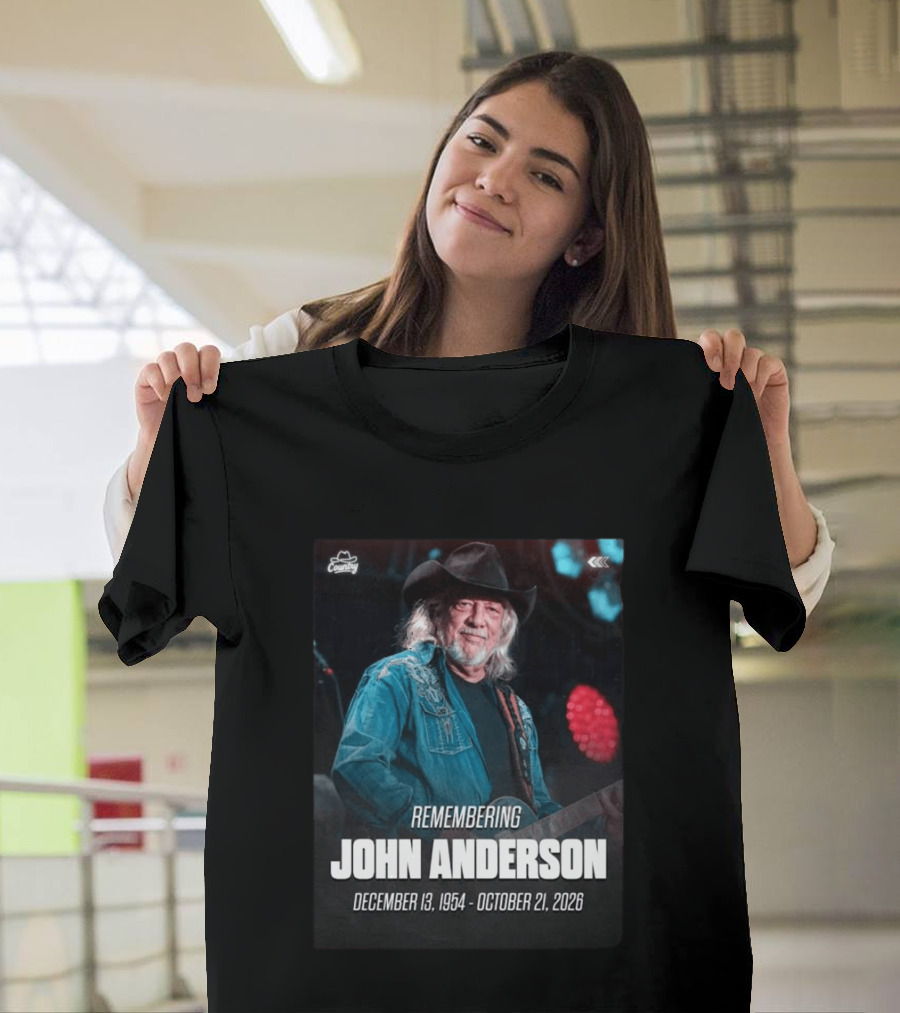 Remembering John Anderson December 13 1954 October 21 2026 Country Music Legend T-Shirt