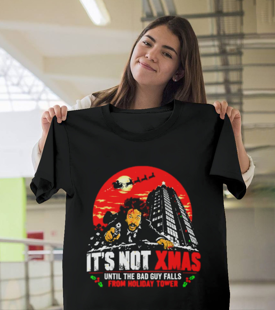 It's Not Xmas Until The Bad Guy Falls From Holiday Tower T-Shirt