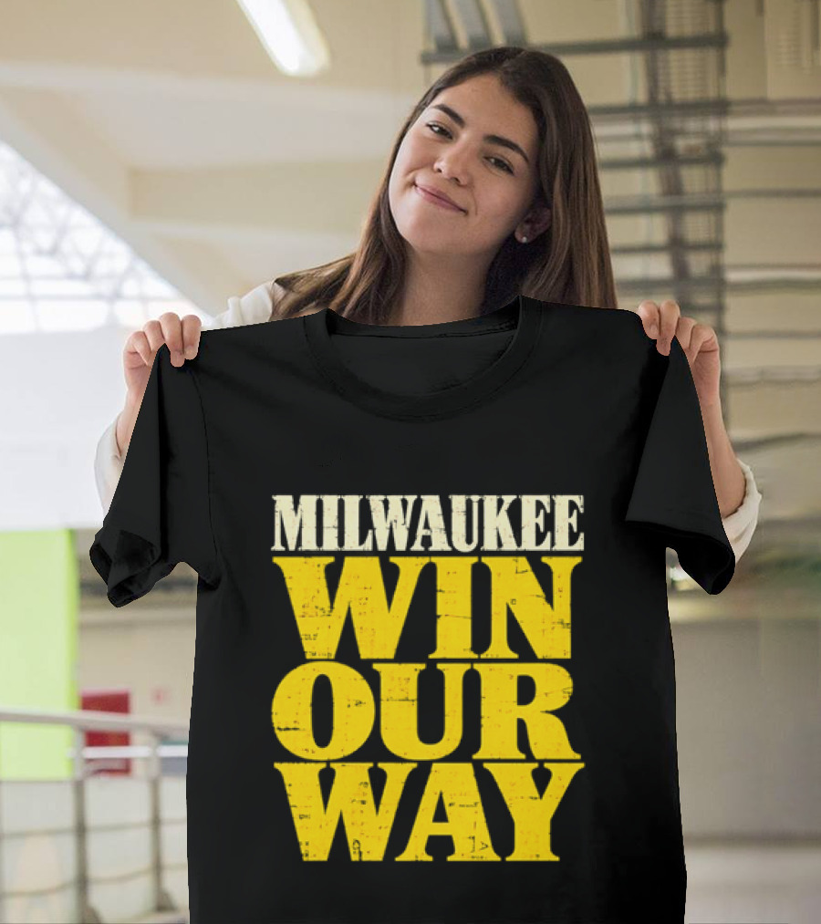 Milwaukee Brewers Win Our Way T-Shirt