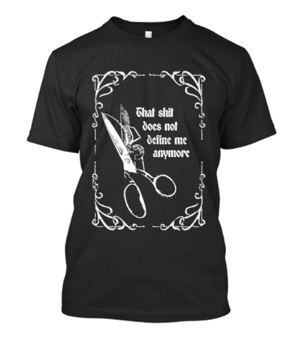 That Shit Does Not Define Me Anymore Mental Health Scissors Floral Frame T-Shirt