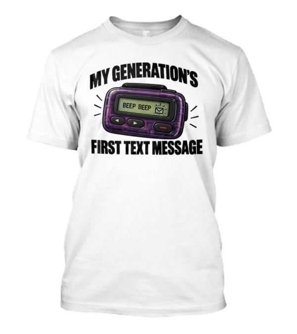 My Generation's First Text Message Beep Beep Pager T-Shirt