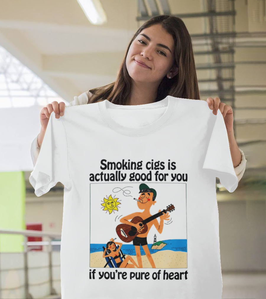 Smoking Cigs Is Actually Good For You Pure Of Heart Beach Guitar Sun T-Shirt